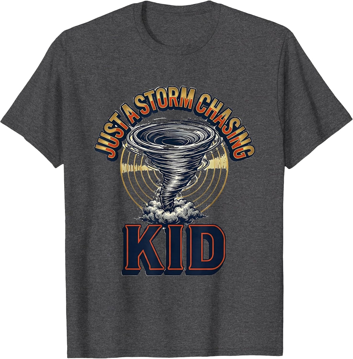 Men's Just A Storm Chasing Kid Funny Tornado Meteorology Gift T-Shirt - Dark Heather Grey