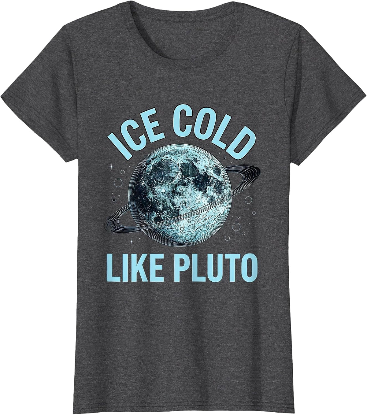 Women's Ice Cold Like Pluto Outer Space Graphic Design T-Shirt - Dark Heather Grey