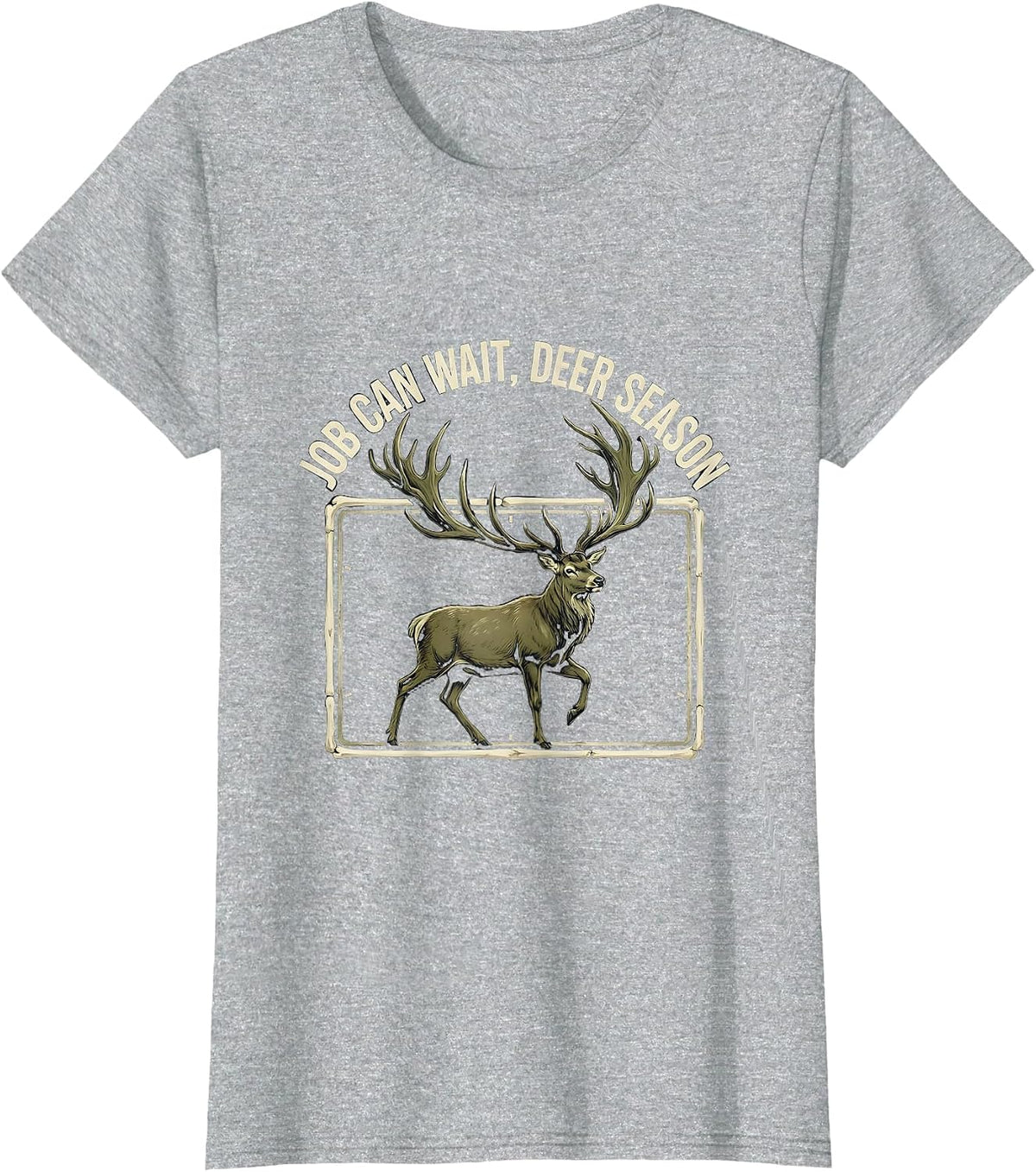 Job Can Wait Deer Season Funny Hunting Dad Humor T-Shirt - Heather Grey