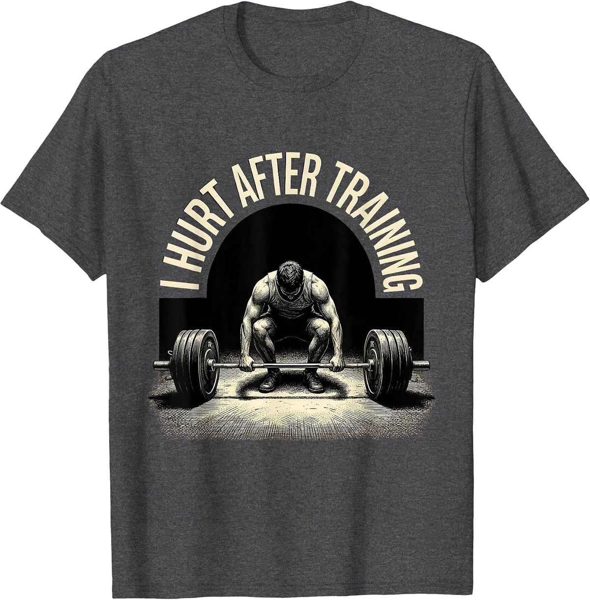 Men's I Hurt After Training Funny Gym Workout Weightlifting Humor T-Shirt - Dark Heather Grey