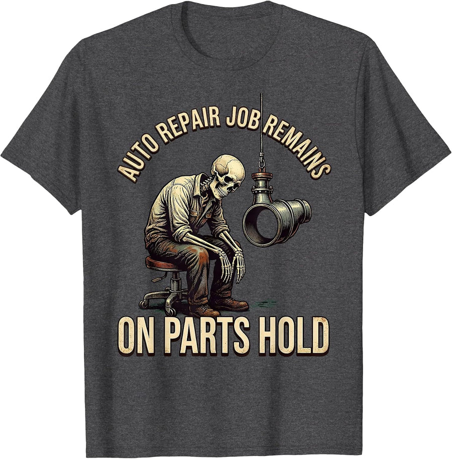 Men's Auto Repair Job Remains On Parts Hold Funny Mechanic T-Shirt - Dark Heather Grey