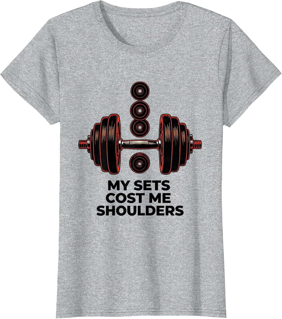 My Sets Cost Me Shoulders Funny Gym Workout Weightlifting T-Shirt - Heather Grey