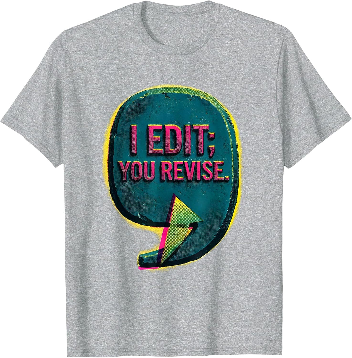 Men's I Edit; You Revise Funny Grammar Teacher Punctuation Humor T-Shirt - Heather Grey