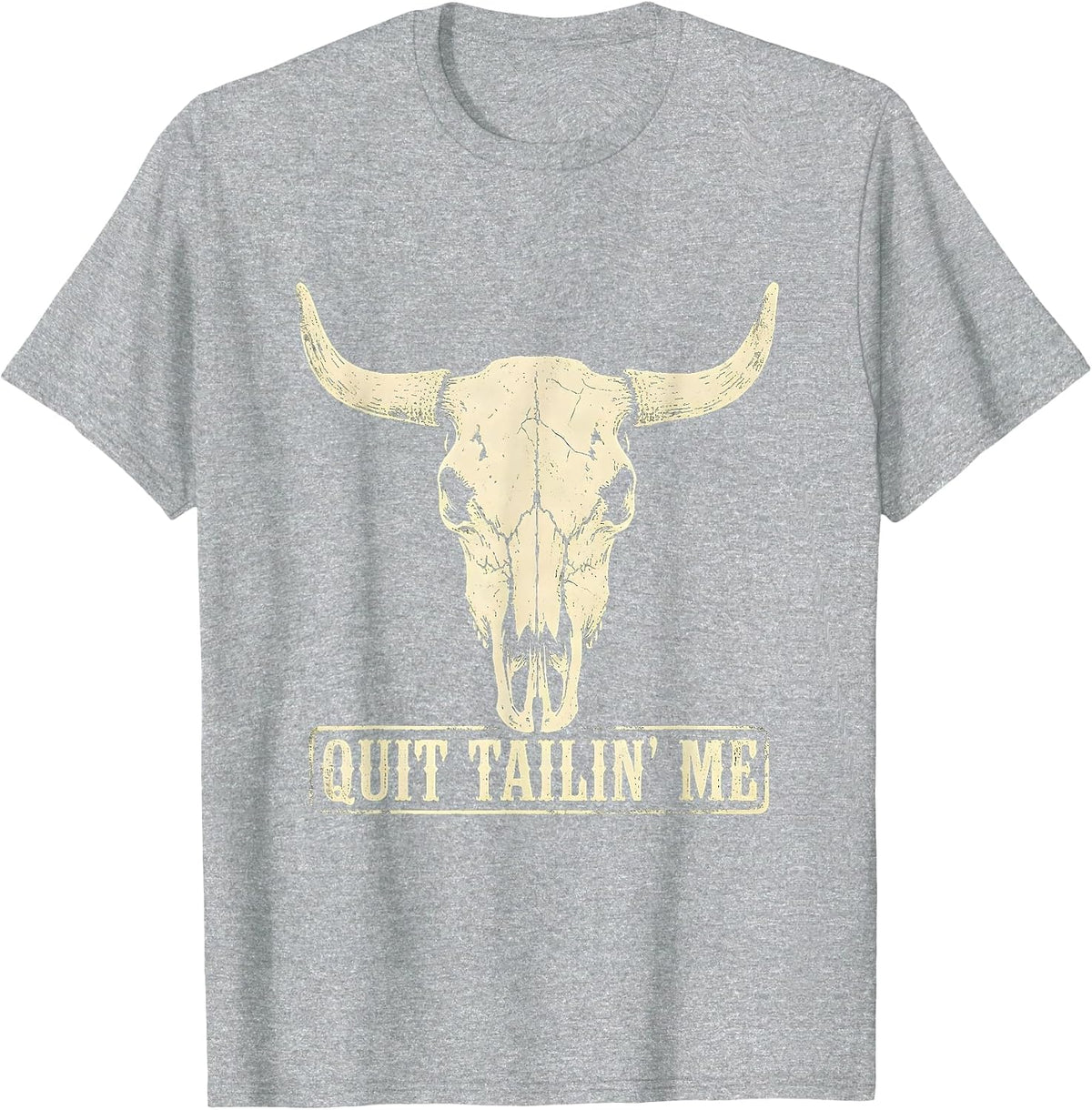 Men's Quit Tailin' Me Boho Western Horse Lover Humor T-Shirt - Heather Grey