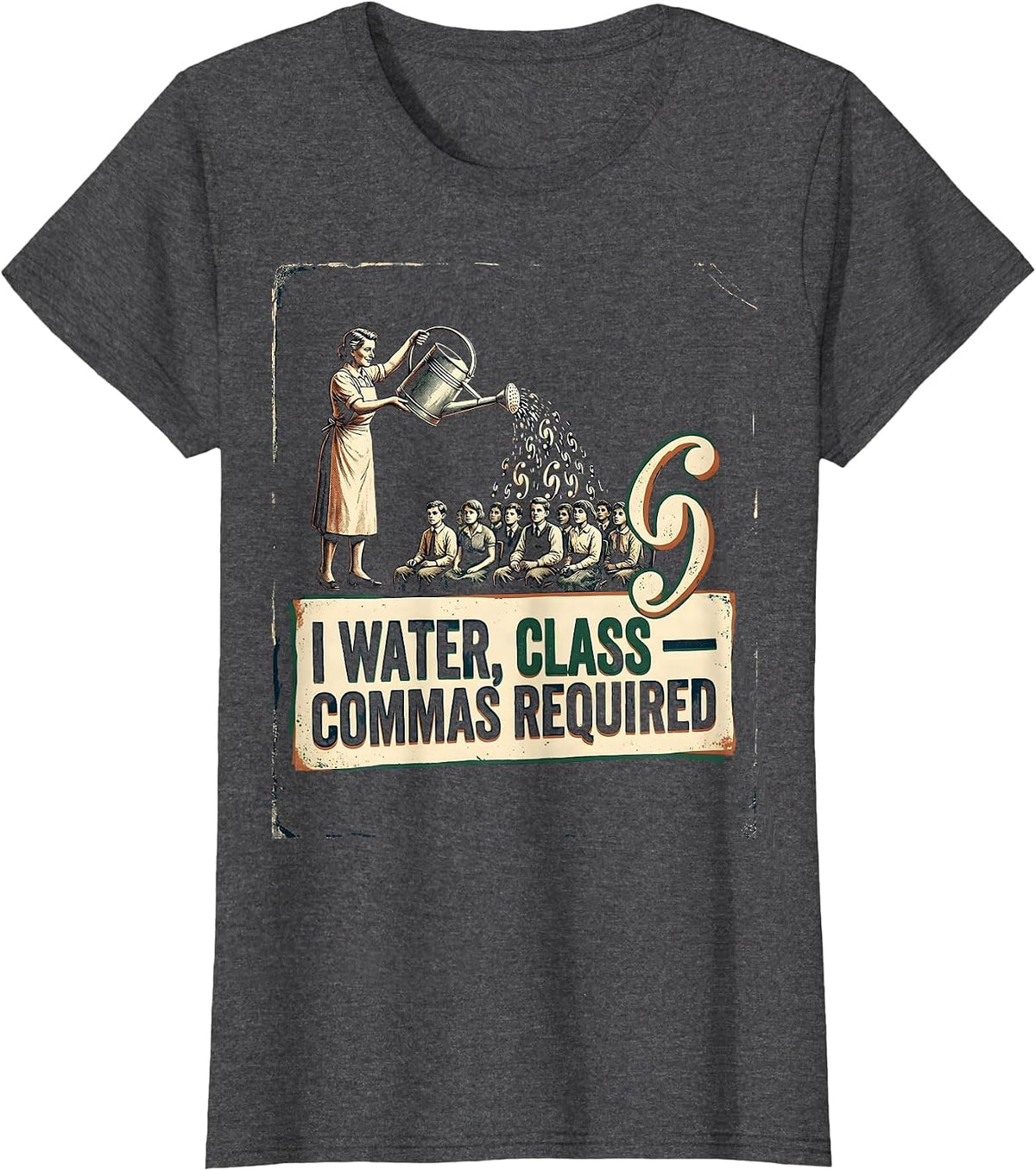 Women's I Water Class Commas Required Funny Grammar Teacher Humor T-Shirt - Dark Heather Grey