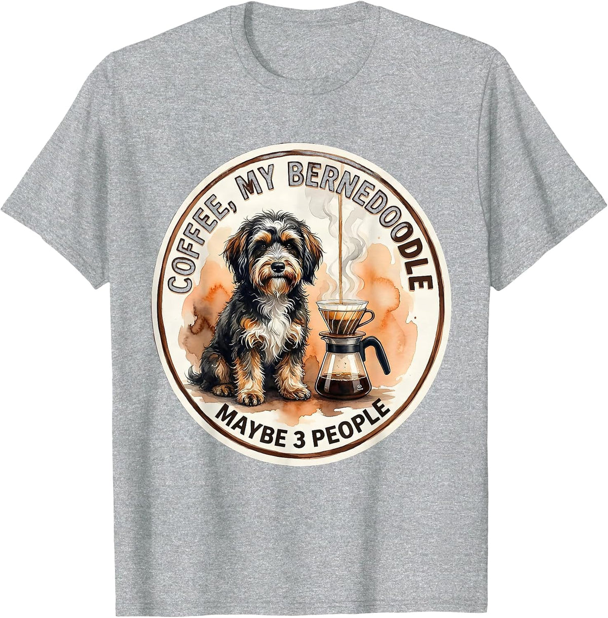 Men's Coffee My Bernedoodle Maybe 3 People Funny Dog Owner Coffee T-Shirt - Heather Grey
