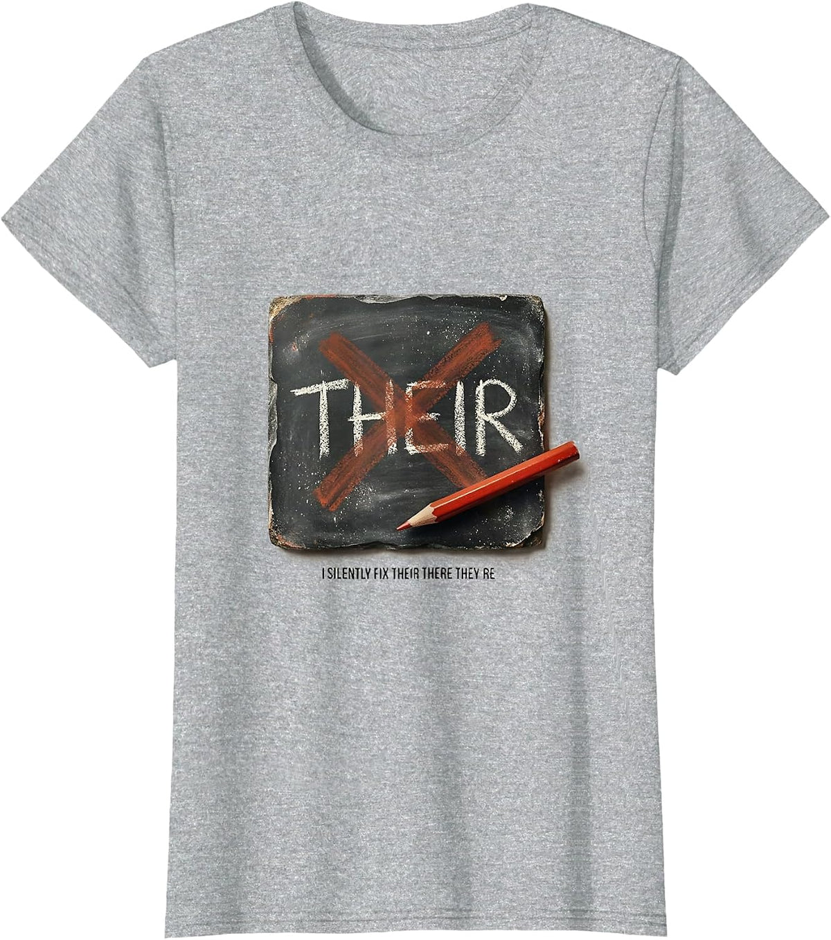 Women's I Silently Fix Their There They're Funny Grammar Teacher T-Shirt - Heather Grey