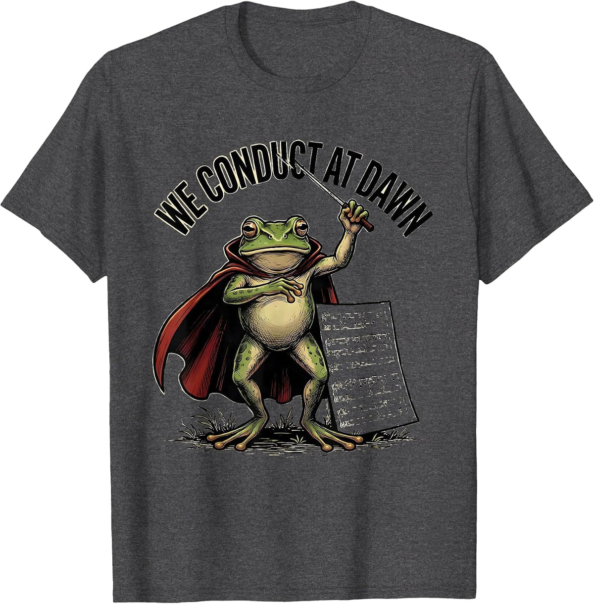 We Conduct At Dawn Cartoon Frog Teacher Back To School Humor T-Shirt - Dark Heather Grey
