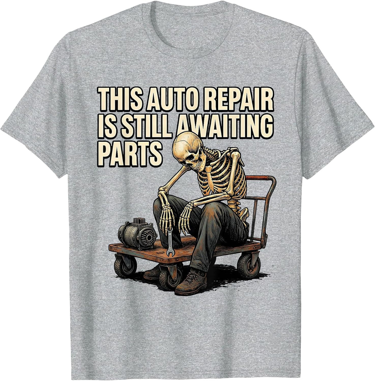 Men's This Auto Repair Is Still Awaiting Parts Funny Mechanic T-Shirt - Heather Grey