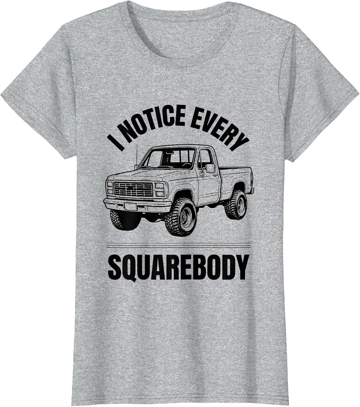 I Notice Every Squarebody Funny Trucker Pickup Truck Owner T-Shirt - Heather Grey