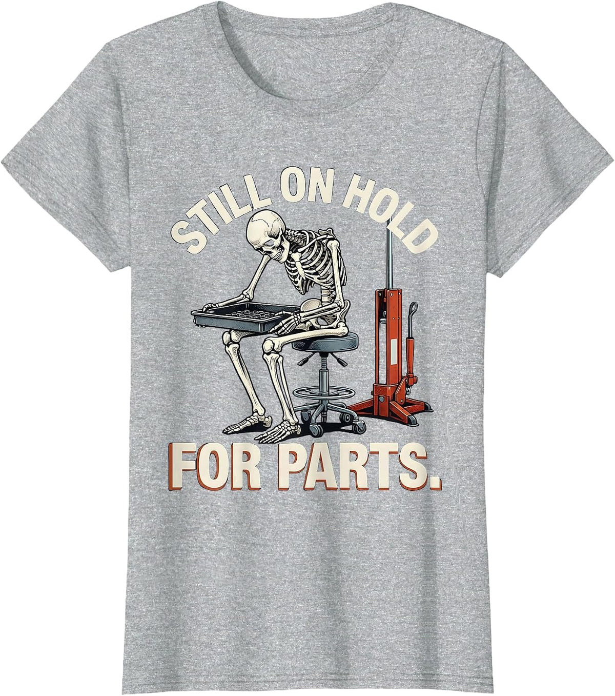 Still On Hold For Parts Funny Skeleton Mechanic Auto Repair T-Shirt - Heather Grey