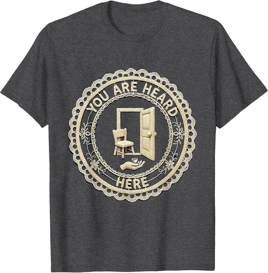 Men's You Are Heard Here Supportive Counselor Mental Health T-Shirt - Dark Heather Grey