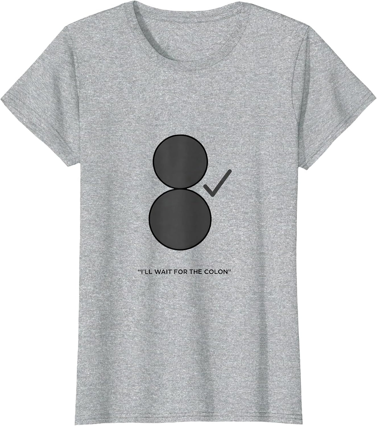 Women's I'll Wait For The Colon Funny Grammar Teacher Punctuation T-Shirt - Heather Grey