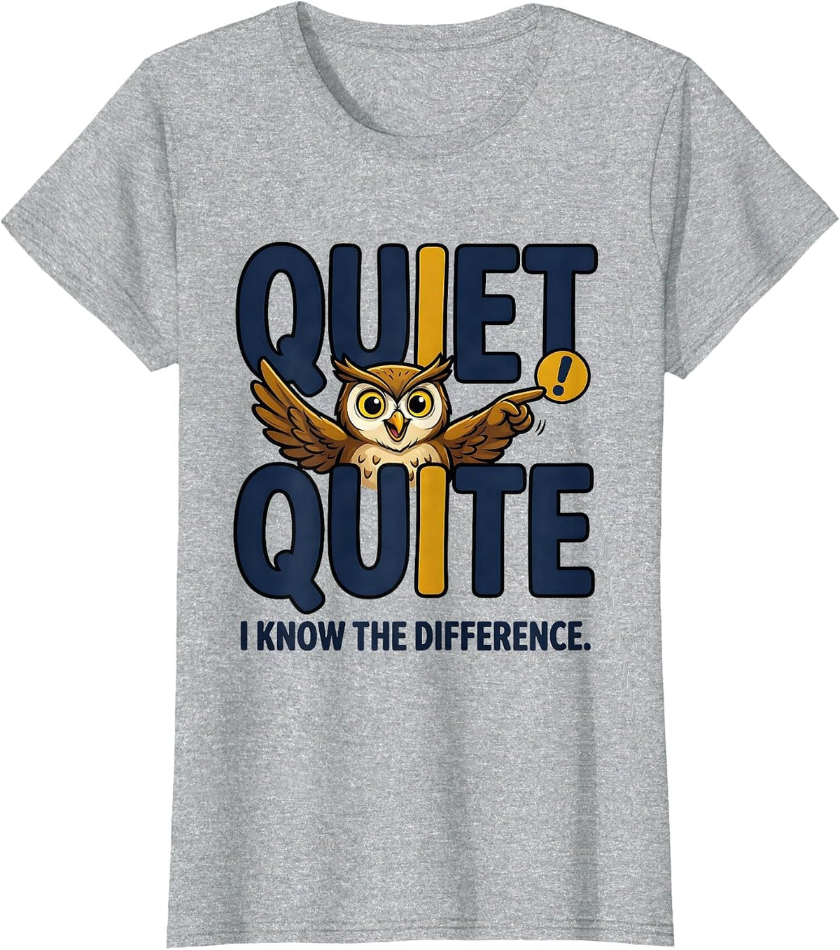 Women's Quiet / Quite I Know The Difference Funny Grammar Teacher T-Shirt - Heather Grey