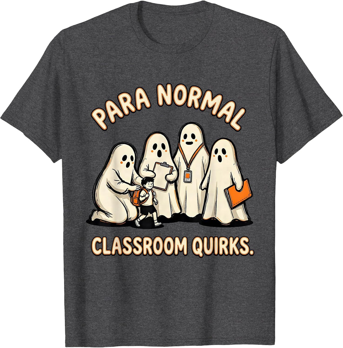 Men's Para Normal Classroom Quirks Ghost Paraeducator Halloween T-Shirt - Dark Heather Grey