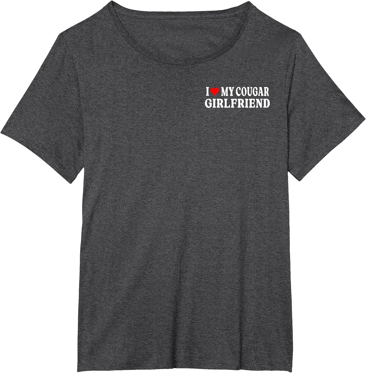 I Love My Cougar Girlfriend GF I Heart My Cougar Girlfriend T-Shirt - Dark Heather Grey