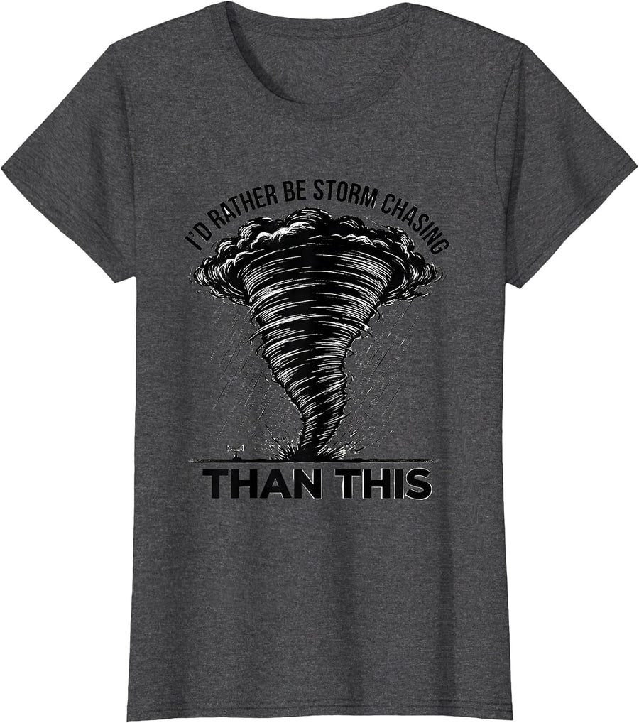 Women's I'd Rather Be Storm Chasing Than This Funny Meteorologist T-Shirt - Dark Heather Grey