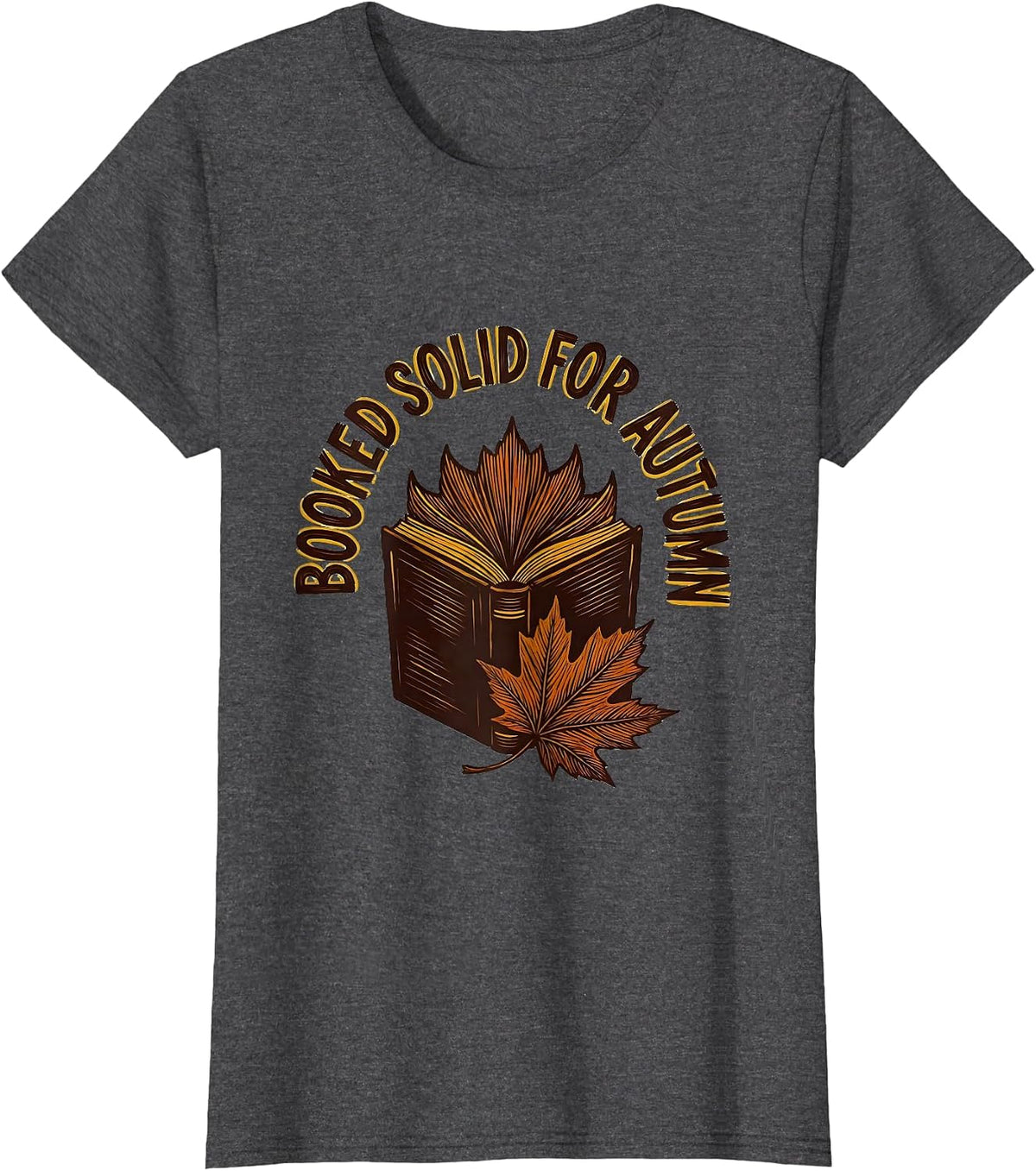 Women's Booked Solid For Autumn Cozy Fall Bookworm Autumn Reading T-Shirt - Dark Heather Grey