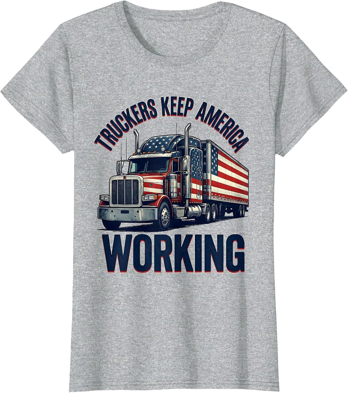 Truckers Keep America Working Patriotic Semi Truck Driver T-Shirt - Heather Grey