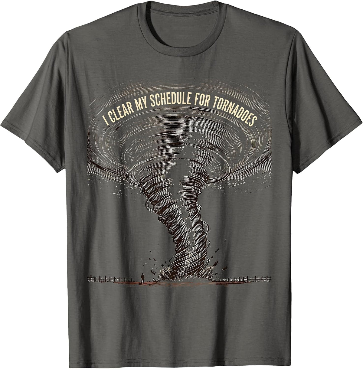 Men's I Clear My Schedule For Tornadoes Funny Storm Chaser T-Shirt - Asphalt Grey