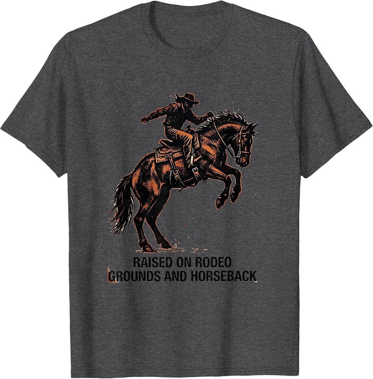 Men's Raised On Rodeo Grounds And Horseback Western Cowgirl Horse T-Shirt - Dark Heather Grey