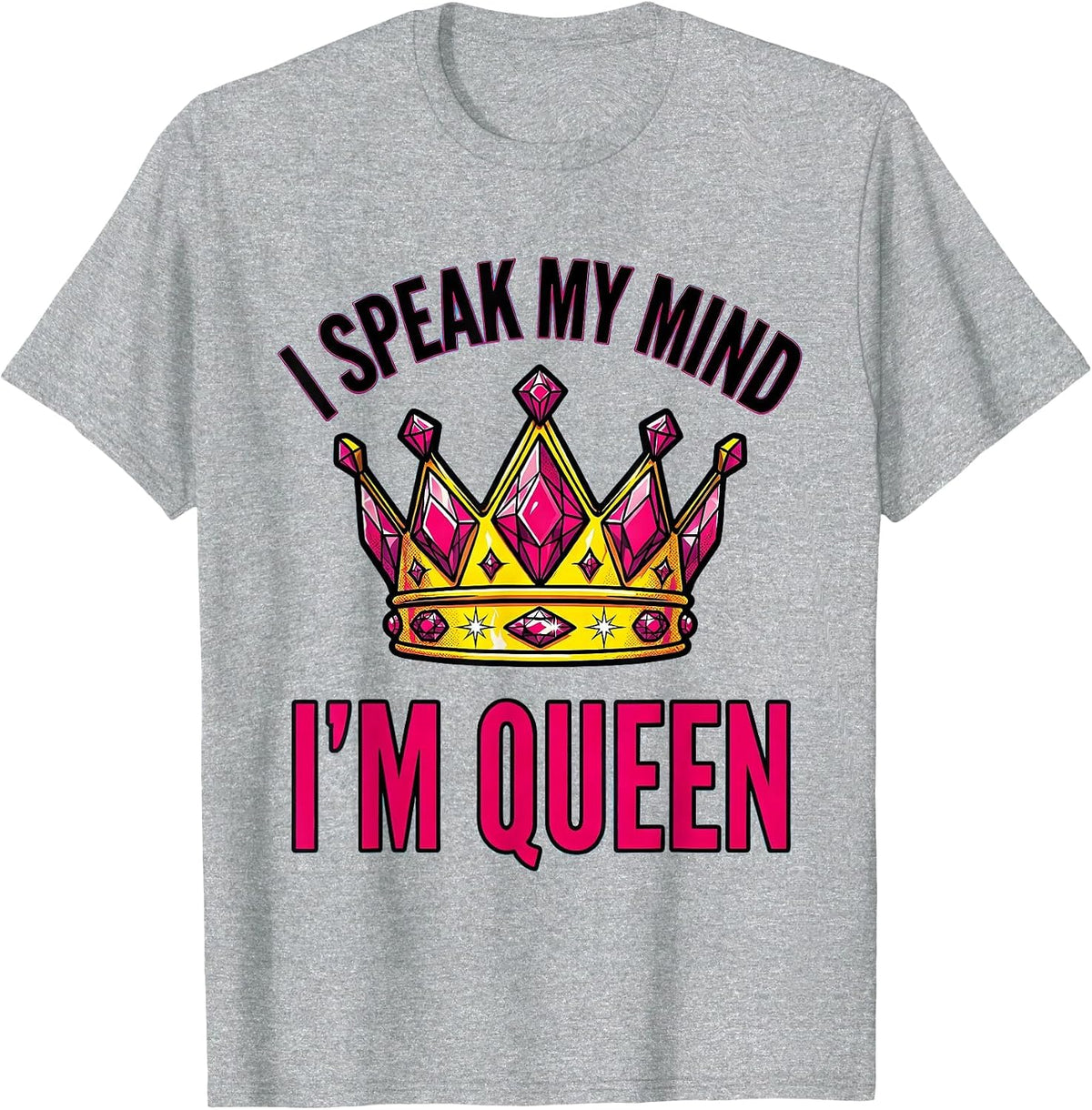 Men's I Speak My Mind I'm Queen Sassy Queen Slay Meme Humor T-Shirt - Heather Grey