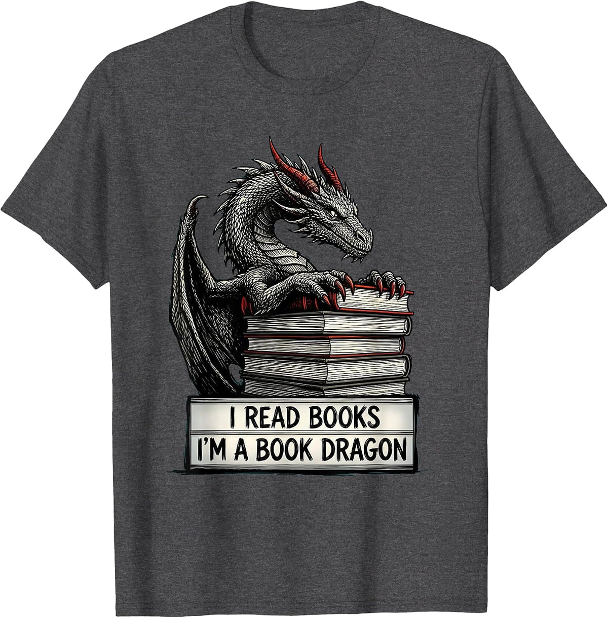 I Read Books I'm A Book Dragon Funny Bookworm Fantasy Reader T-Shirt - Dark Heather Grey