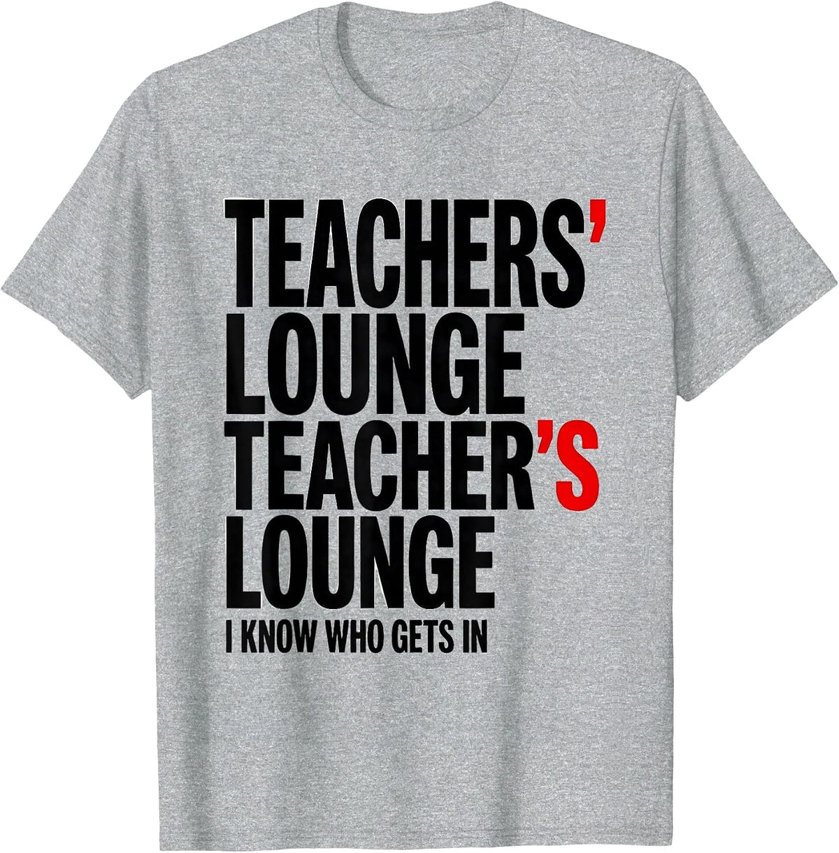 Men's Teachers' Lounge / Teacher's Lounge — I Know Who Gets In T-Shirt - Heather Grey