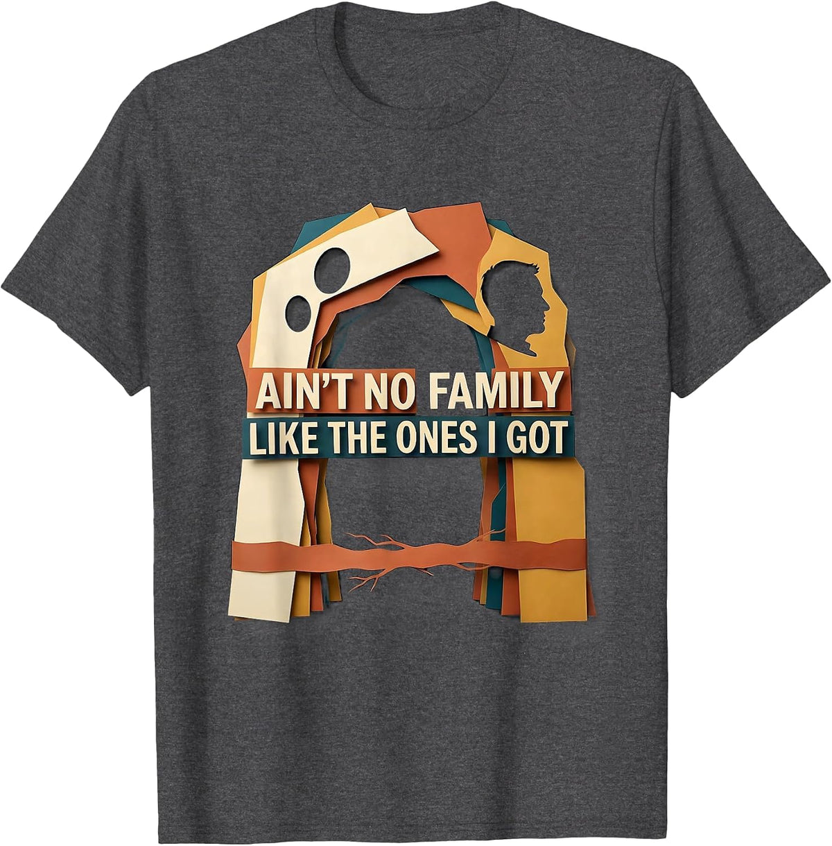 Men's Ain't No Family Like The Ones I Got Sentimental Family T-Shirt - Dark Heather Grey
