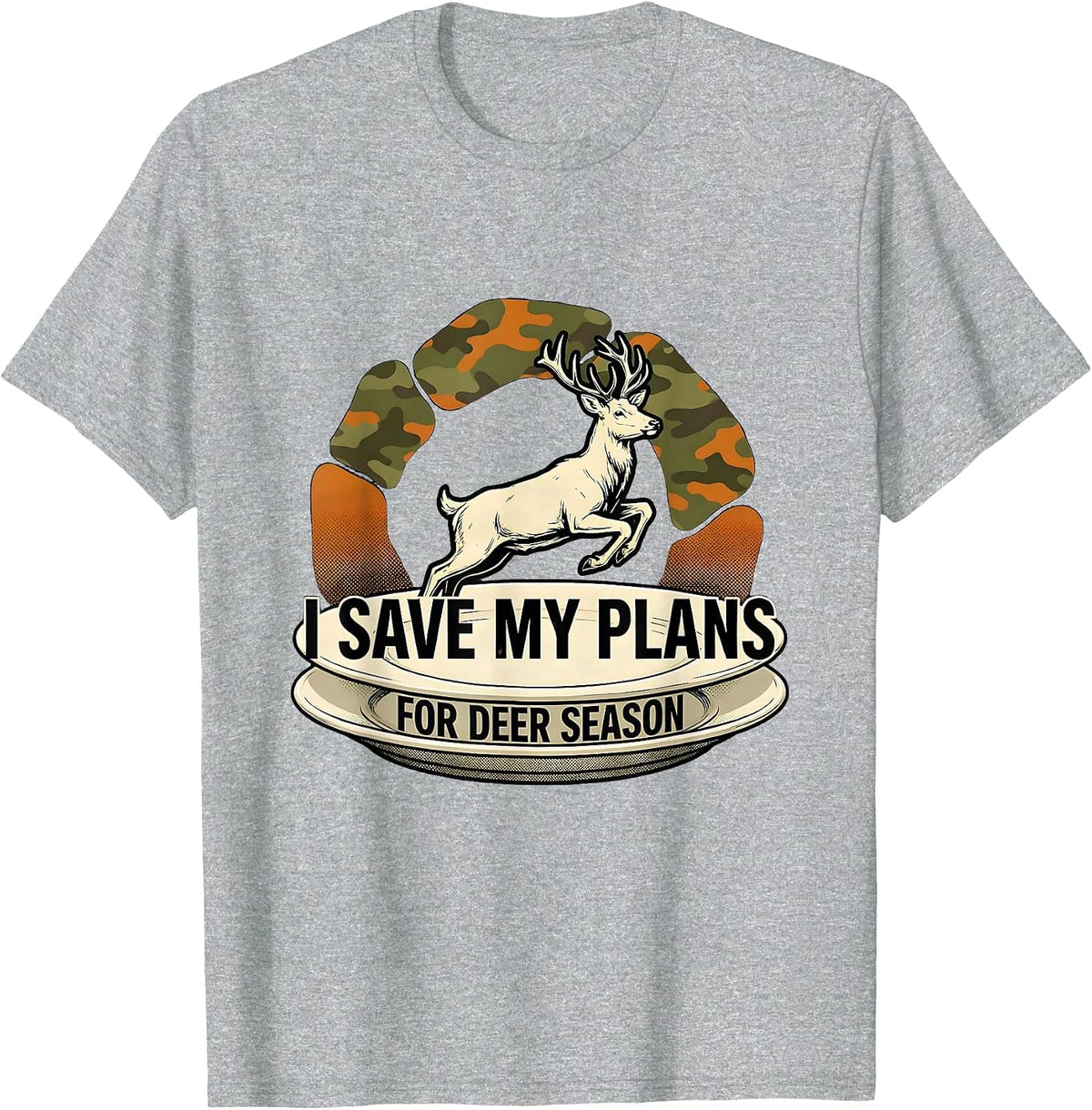 Men's I Save My Plans For Deer Season Funny Hunting Dad Gift T-Shirt - Heather Grey