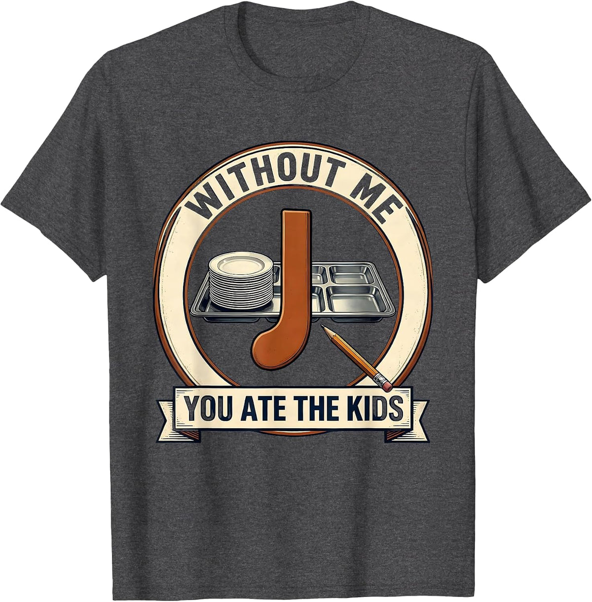 Men's Without Me, You Ate The Kids Funny Grammar Teacher Humor T-Shirt - Dark Heather Grey