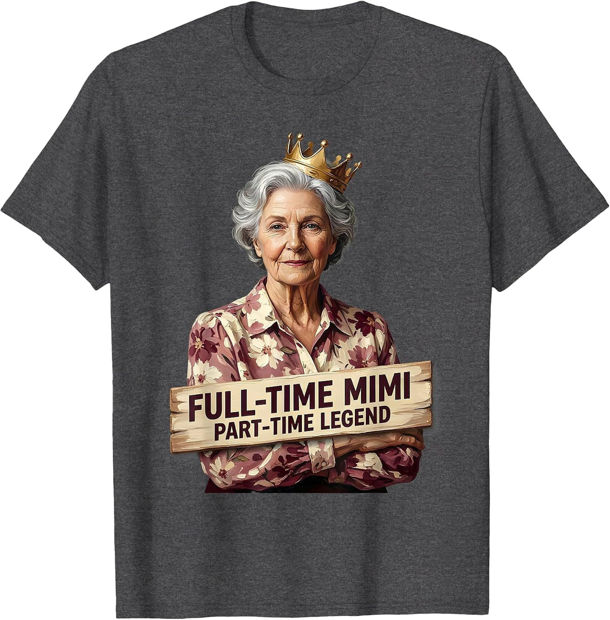 Full-Time Mimi Part-Time Legend Grandma Design T-Shirt - Dark Heather Grey