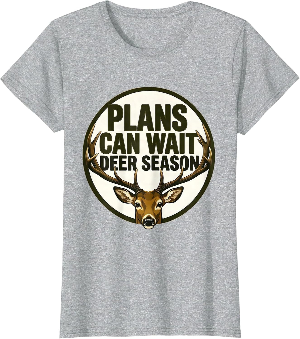 Women's Plans Can Wait Deer Season Funny Hunting Dad Gift T-Shirt - Heather Grey