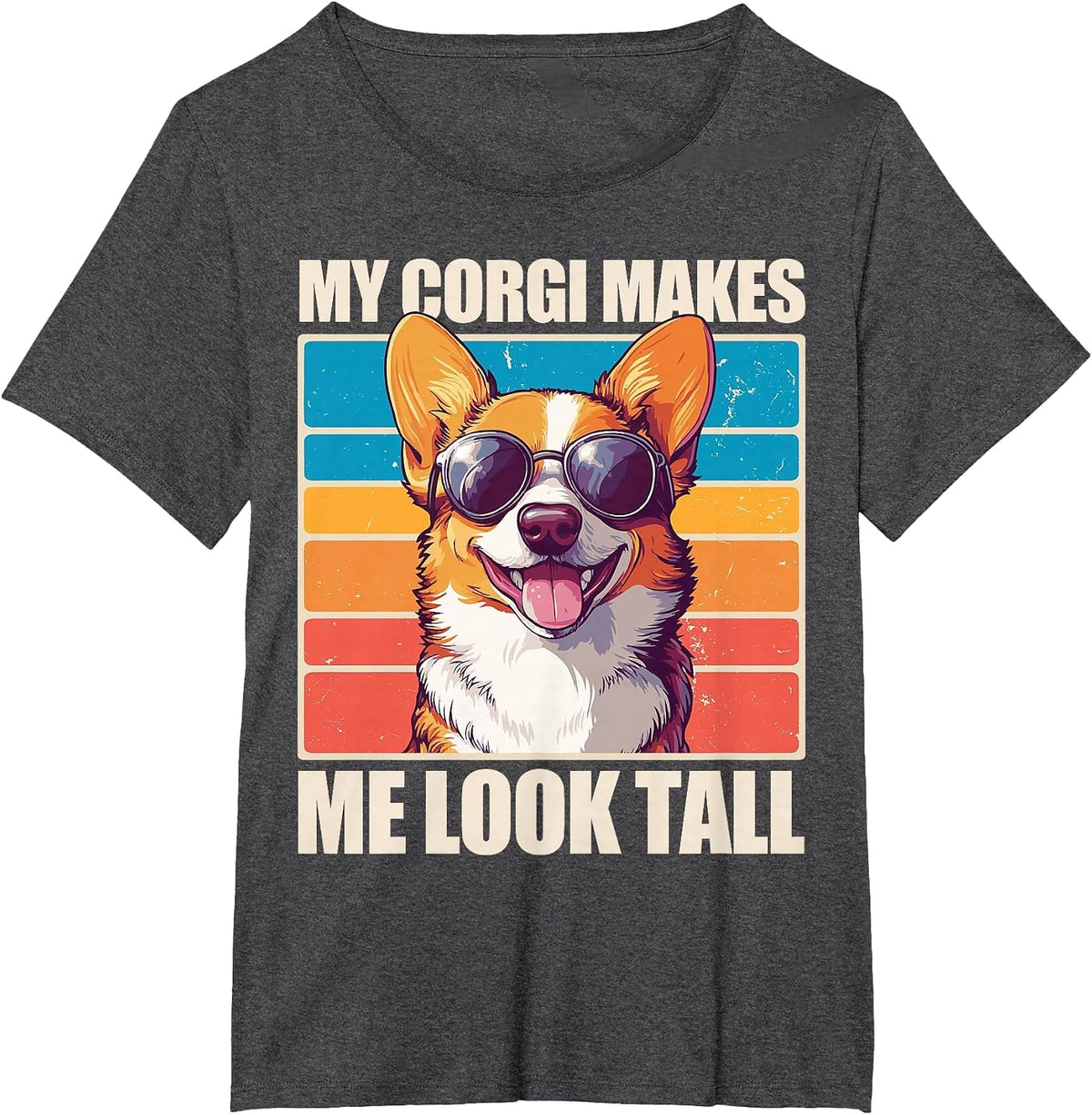 My Corgi Makes Me Look Tall T-Shirt - Dark Heather Grey