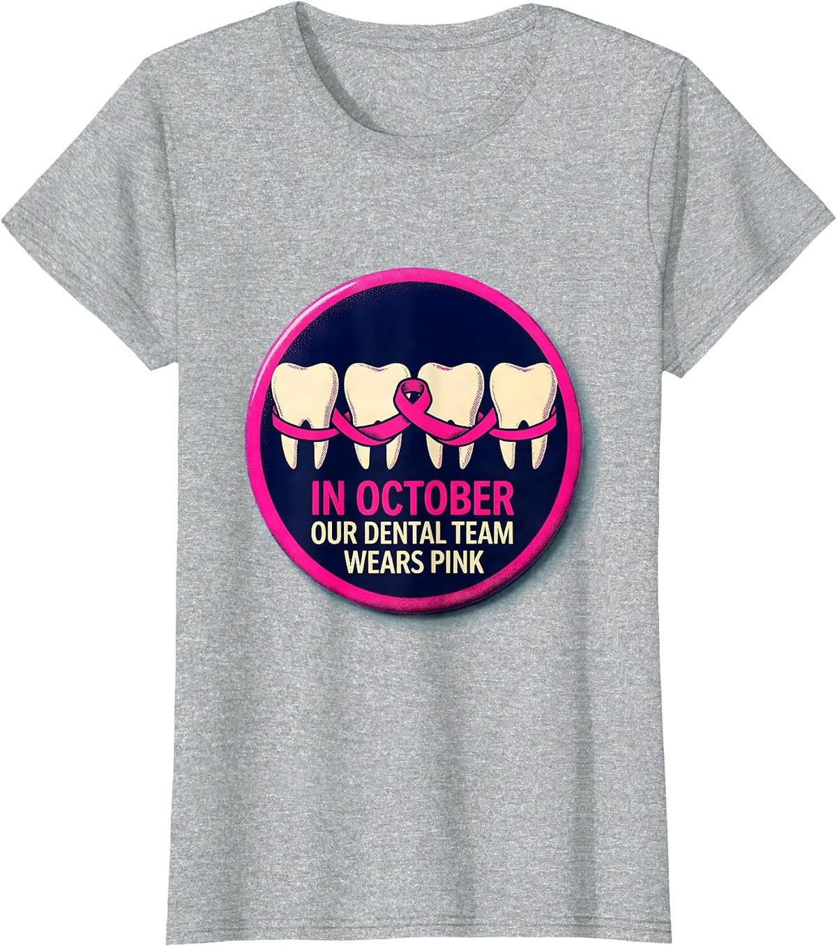 In October Our Dental Team Wears Pink Breast Cancer T-Shirt - Heather Grey