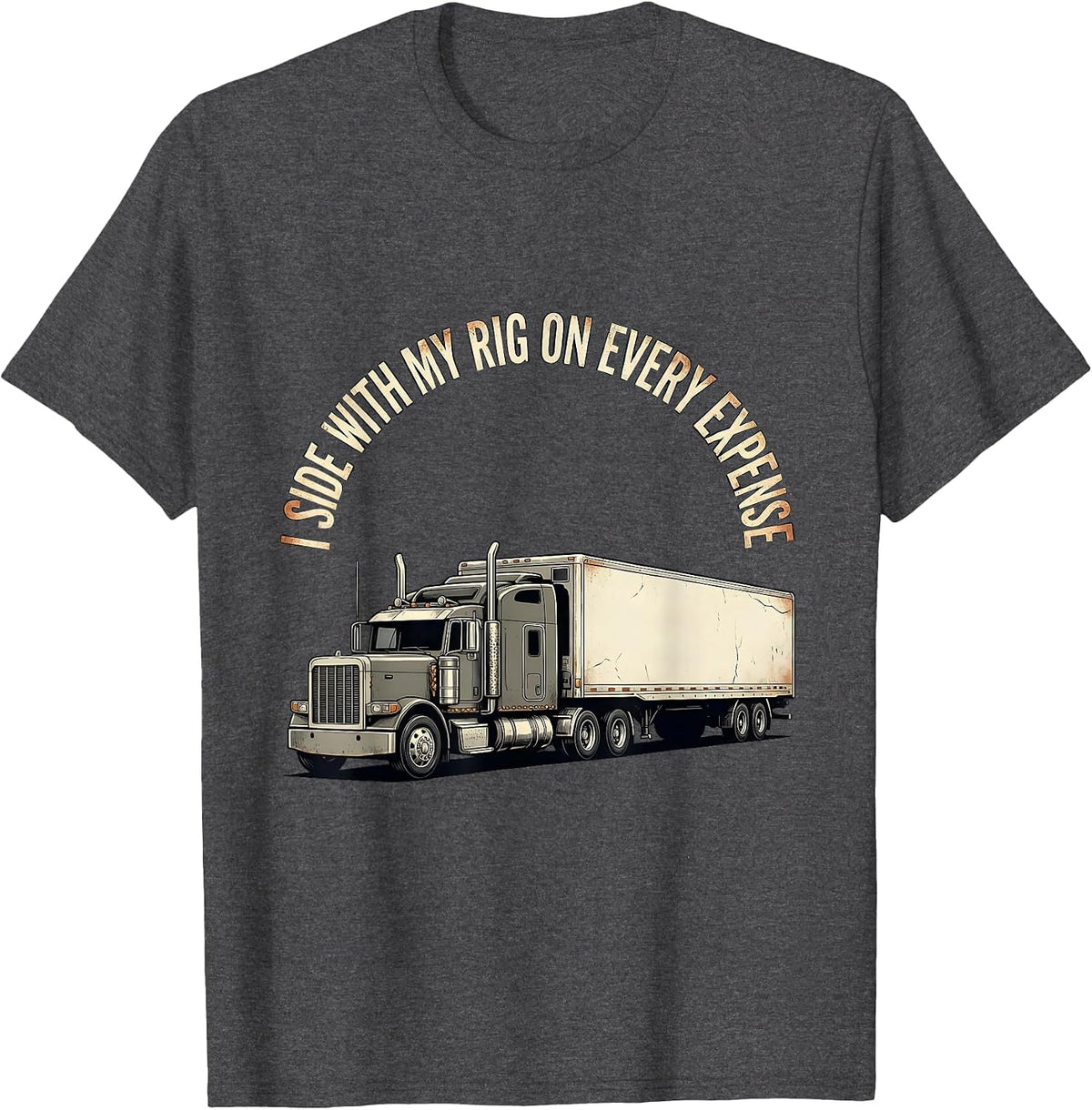 Men's I Side With My Rig On Every Expense Funny Trucker Semi T-Shirt - Dark Heather Grey