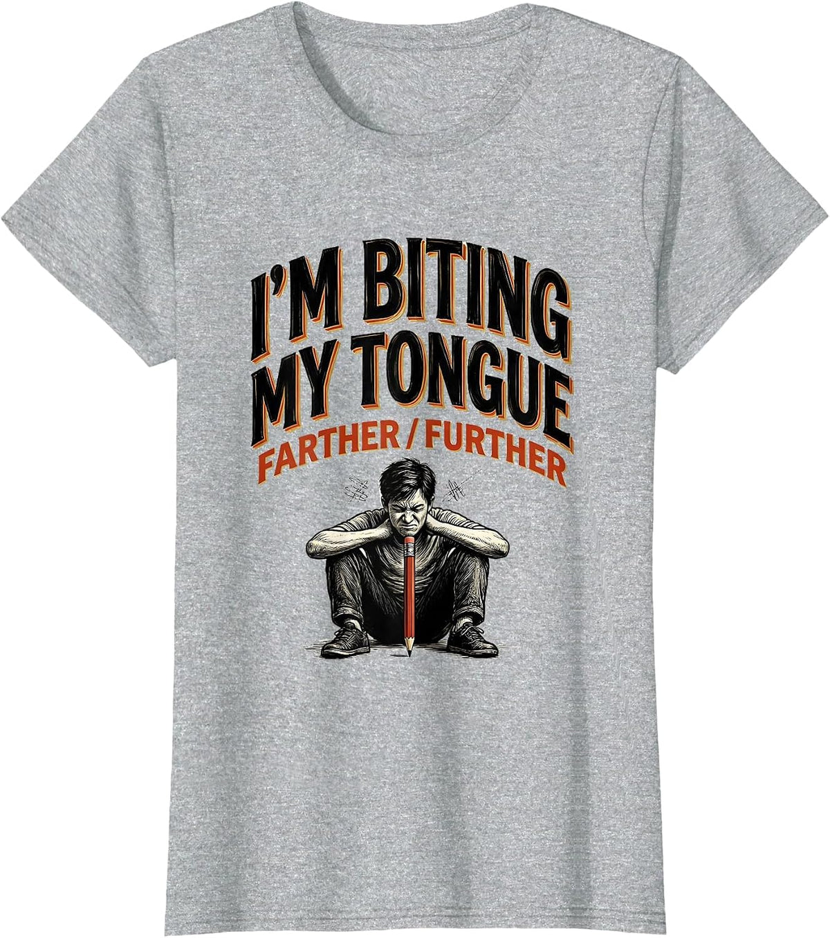 I'm Biting My Tongue, Farther/Further Funny Grammar Teacher T-Shirt - Heather Grey