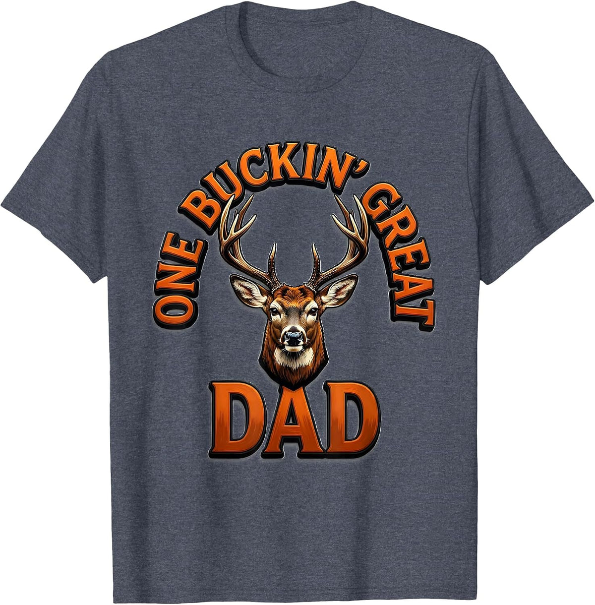 One Buckin' Great Dad Funny Deer Hunting Dad Joke Fitness T-Shirt - Heather Blue