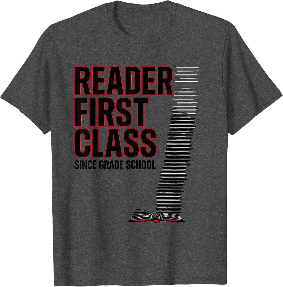 Men's Reader First Class Since Grade School Funny Bookworm Reader T-Shirt - Dark Heather Grey