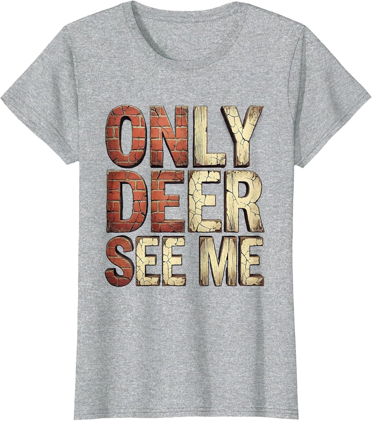 Only Deer See Me Camo Hunting Design T-Shirt - Heather Grey