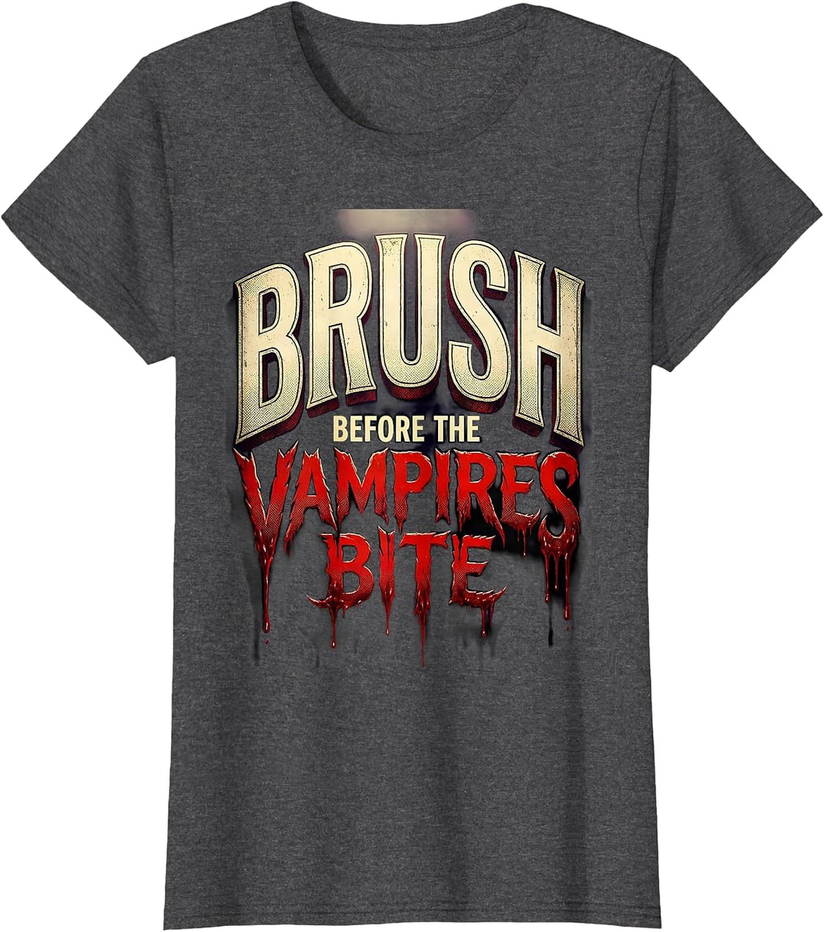 Women's Brush Before the Vampires Bite Halloween Dental T-Shirt - Dark Heather Grey