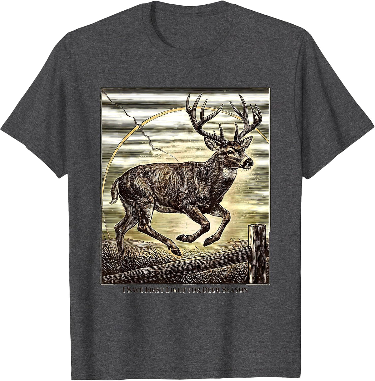 I Save First Light For Deer Season Funny Hunting Dad Gift T-Shirt - Dark Heather Grey