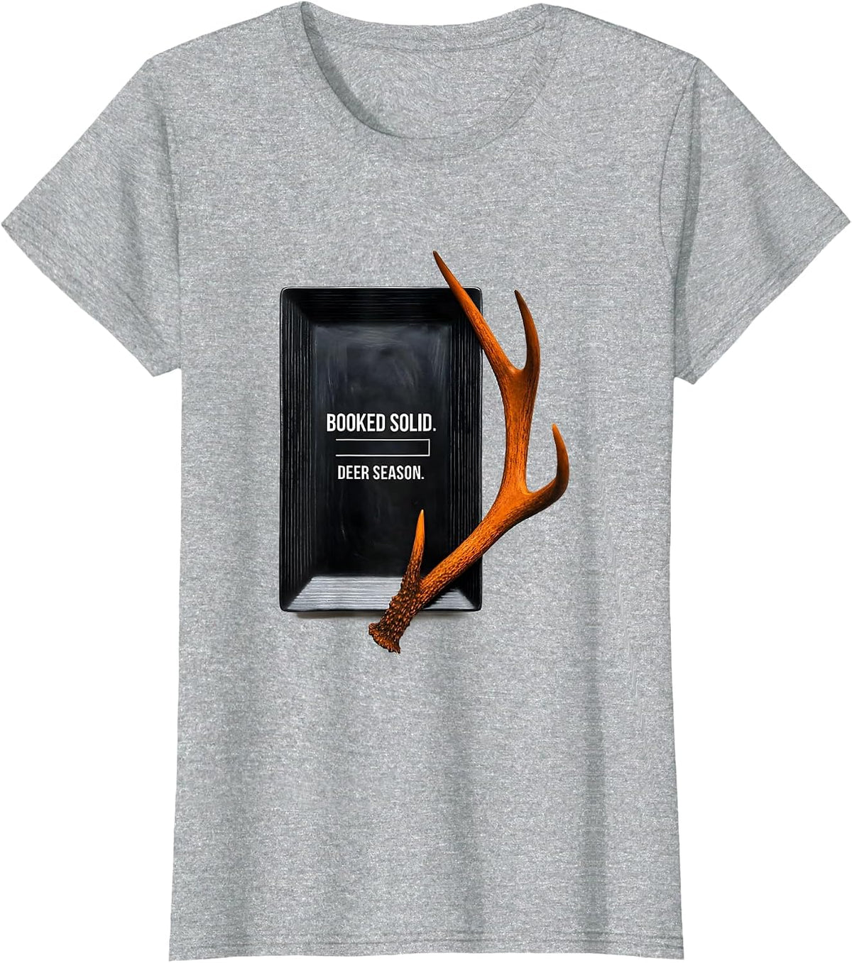 Booked Solid Deer Season Funny Hunting Dad Joke Fitness Deer T-Shirt - Heather Grey