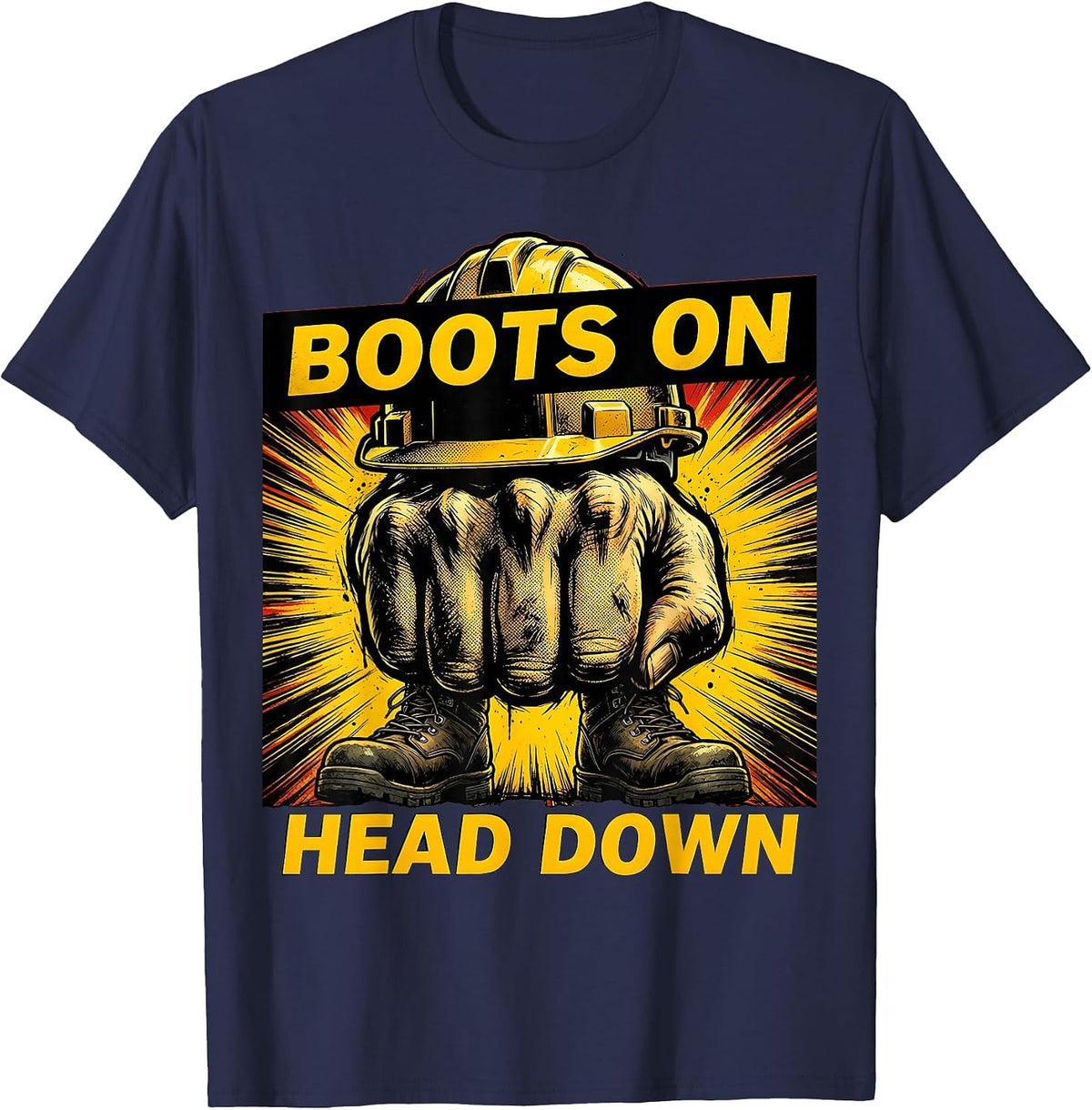 Boots On Head Down Blue Collar Work Ethic Design T-Shirt - Navy Blue