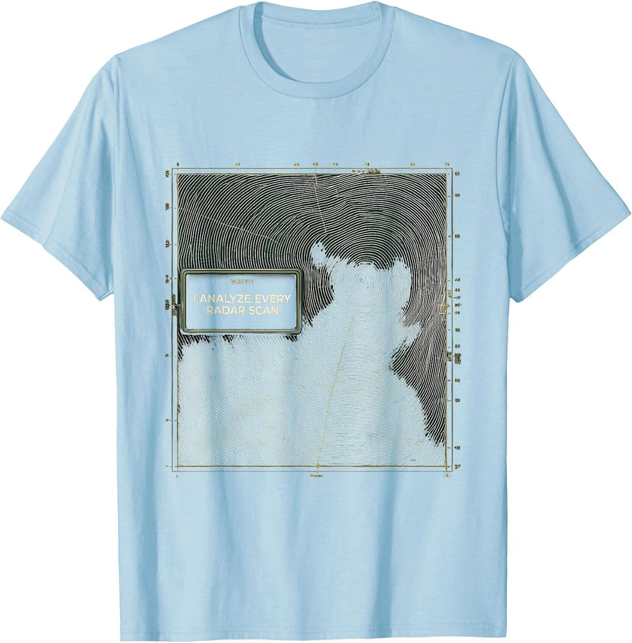 Men's Watch: I Analyze Every Radar Scan Funny Meteorology Storm T-Shirt - Baby Blue