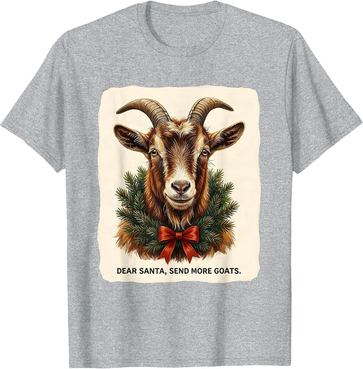 Men's Dear Santa, Send More Goats Funny Farm Animal Christmas T-Shirt - Heather Grey