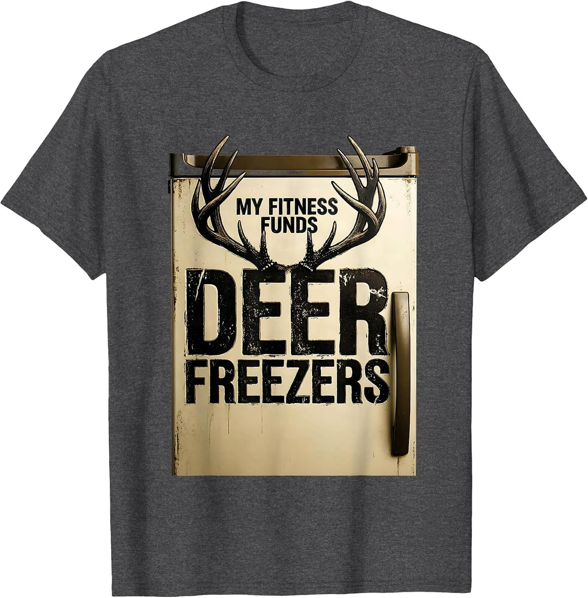 My Fitness Funds Deer Freezers Funny Hunting Dad Hunter Gift T-Shirt - Dark Heather Grey