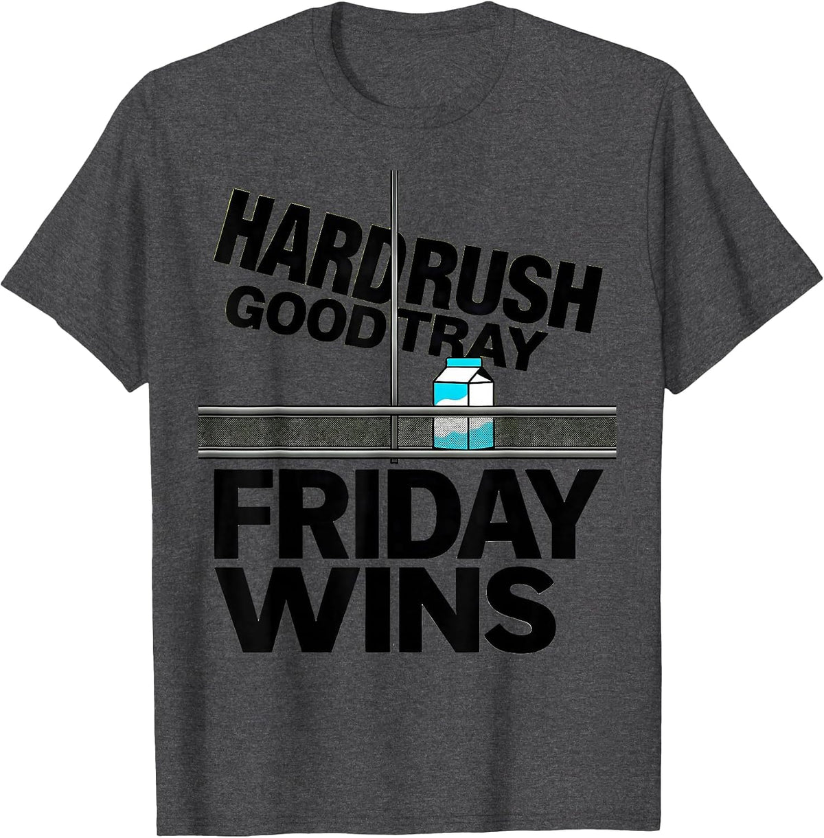 Men's Hard Rush Good Tray Friday Wins Playful Lunch Lady Back T-Shirt - Dark Heather Grey