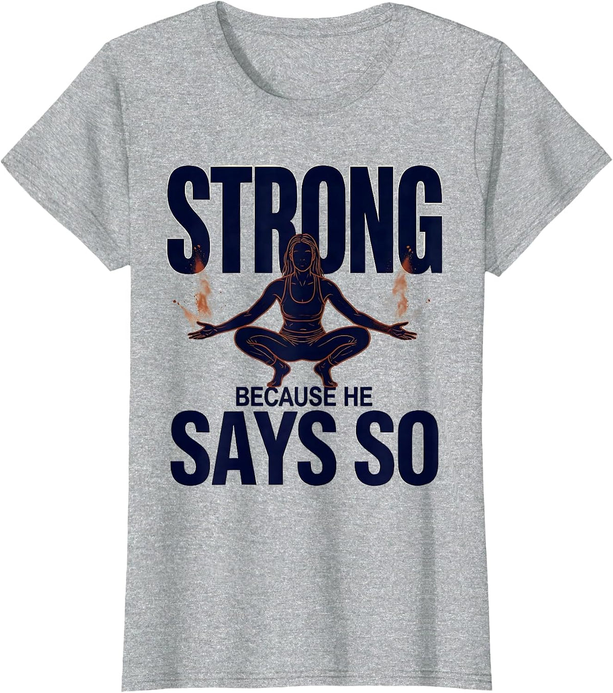 Strong Because He Says So Faith Fitness Funny Gym Christian T-Shirt - Heather Grey