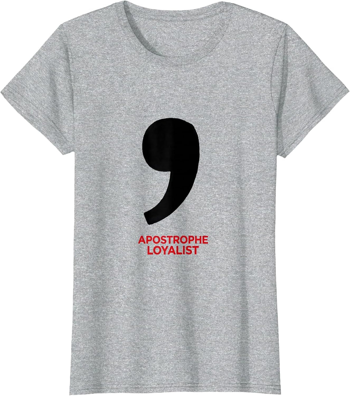 Women's Apostrophe Loyalist Funny Grammar Teacher Punctuation Humor T-Shirt - Heather Grey